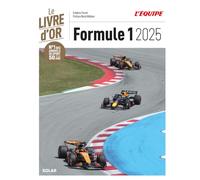 Livre d'or de la Formule 1 2025 - Lutte historique à 3 entre Norris, Verstappen et Piastri: Préface de Mark Webber