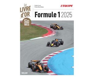 Livre d'or de la Formule 1 2025 - Lutte historique à 3 entre Norris, Verstappen et Piastri: Préface de Mark Webber