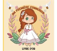 Livre d'or de ma première communion: Cahier à remplir pour une profession de foi /album de souvenirs en couleurs/ édition Fille / Idée cadeau idéal ... pour sa filleule / format 21,59 x 21,59