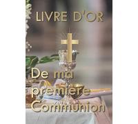 Livre dor de ma première communion: Pour garçon - Elégant cahier à remplir, 100 pages papier blanc cassé ligné avec petites illustrations.