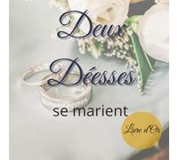 Livre d'or de mariage pour Deux Déesses - Wedding Guest Book: Souvenirs, messages des invités, photos et moments précieux - 100 pages pour garder la mémoire de votre plus beau jour