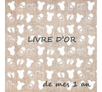 Livre d'or de mes 1 an: Un livre d'or et un cadeau original à offrir à papa et maman pour les premiers anniversaires et fête pour bébé, à remplir par ... 8,5 x 8,5 po | 50 pages | couverture souple