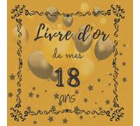 LIVRE D'OR DE MES 18 ANS: Carnet d'anniversaire de mes 18 ans | livre d'anniversaire à compléter | message et photo à compléter | carnet ... |101 pages | format carré 21,59 sur 21,59 cm
