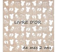 Livre d'or de mes 2 ans: Un livre d'or et un cadeau original à offrir à papa et maman pour les premiers anniversaires et fête pour bébé, à remplir ... 8,5 x 8,5 po | 50 pages | couverture souple