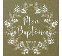 Livre d'or de Mon Baptême: Livre à personnaliser pour le baptême d'un enfant fille ou garçon | idée cadeau de naissance pour les parents du bébé | format carré | 100 pages