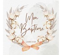 Livre d'Or de Mon Baptême: Magnéfique Livre Souvenir à personnaliser pour le baptême de votre enfant - Fille ou Garçon -100 pages - Grand format carré - Couleurs Pastels
