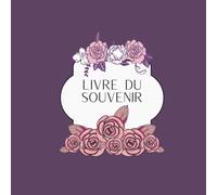 Livre d'or décès - Sincères Condoléances - Carnet de deuil - Livre de recueillement: Partager ses souvenirs, messages de soutien, moments précieux et ... ses prières en mémoire du défunt, 30 feuilles