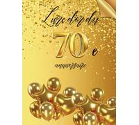 Livre d'or du 70e anniversaire: Idéal pour les dédicaces, vœux et photos. Convient à 30-60 invités. Livre d'or et album souvenir pour un 70e anniversaire, parfait en décoration ou en cadeau.