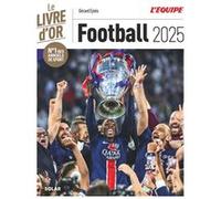 Livre d'or du football 2025 Gérard Ejnès (Auteur)