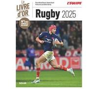 Livre d'or du rugby 2025 Pierre-Michel Bonnot (Auteur), Maxime Raulin (Auteur), Louis Bielle-Biarrey (Préface)