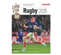 Livre d'or du rugby 2025 - Préface Louis Bielle-Biarrey - Top 14 - Tournoi VI Nations - Champions Cup
