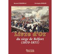 Livre d'Or du siège de Belfort 1870-71 - Christophe Grudler - Du Lion Eds - broché - Monographie