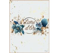 Livre d'or élégant: A remplir par les invités lors des célébrations (mariage, anniversaire, 18 ans, baptême, première communion ) - feuillage bleu et or chic