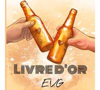 Livre d'or Evg: Livre d'or | Enterrement de vie de garçon, Evg | 8,5" x 8,5" Format carré, 21,5cm x 21,5cm | 100 pages | Souvenirs | Message | Journal ... Livre à personnaliser | Original | Guestbook