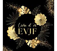 Livre d'or EVJF: Carnet à Compléter de Messages de Félicitations et de Photos Souvenirs par les Invitées, Idée de Cadeau Inoubliable pour Future ... : Noir avec cadre et motif de fleurs dorés.