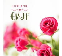 Livre D'or Evjf: Livre D'enterrement De Vie De Jeune Fille Personnalisé À Compléter De Félicitations, De Souhaits Et De Photos Souvenirs. Une Idée De Cadeau Inoubliable À Offrir À La Future Mariée.