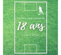 Livre d'or fun - 18 ans - Joyeux anniversaire: 70 pages avec des questions pour inspirer vos invités - 21 x 21 cm thème football