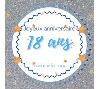 Livre d'or fun - 18 ans - Joyeux anniversaire: 70 pages avec des questions pour inspirer vos invités - 21 x 21 cm design bleu et argenté