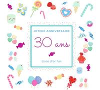 Livre d'or fun - 30 ans - Joyeux anniversaire: 70 pages avec des questions pour inspirer vos invités - 21 x 21 cm thème candy party