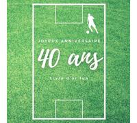 Livre d'or fun - 40 ans - Joyeux anniversaire: 70 pages avec des questions pour inspirer vos invités - 21 x 21 cm thème football