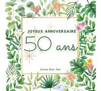 Livre d'or fun - 50 ans - Joyeux anniversaire: 70 pages avec des questions pour inspirer vos invités - 21 x 21 cm design tropical jungle