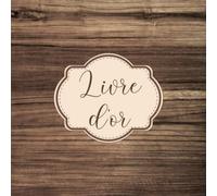 Livre d'Or - Guest Book: de souvenirs pour location de vacances, logement, hôtel, gîte, maison de campagne ou de bord de mer, camping et restaurant.