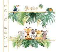 Livre d'or Jungle: Baby Shower, Baptême, Anniversaire, bébé, 1 an, Naissance, Fête prénatale | 100 pages à remplir et compléter | blanc, vert, doré