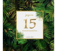 Livre d'or: jungle joyeux anniversaire 15 ans femme homme un livre d’or pour écrire des messages de félicitations, remerciements - cadeau noces de ... d'or anniversaire mariage thème nature jungle