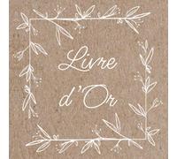 Livre d'Or - Le Naturel: Mariage, Anniversaire, EVJF, Noces, Baby Shower, Pacs, Fête, Baptême, Départ retraite, Location saisonnière, Gîte | 100 pages ... et bohème | Papier kraft | Thème champêtre