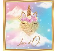 Livre d'Or Licorne: Baptême Fille, Anniversaire, Baby Shower, Enterrement de vie de jeune filles, Mariage | Nuage, Arc-en-Ciel, Doré, Strass et Paillettes | Intérieur Couleur |100 Pages |