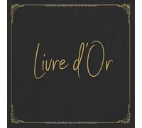 Livre d'Or: Livre d'or de mariages, PACS, anniversaires, retraites, noces... | 100 pages décorées à remplir | Tableau noir et or
