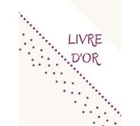 Livre D'or: Livre Dor Élégant Pour Grands Et Petits Évènements De 200 Pages Blanches Encadrées D'un Fin Liseré Gris Clair Élégant 19 X 23,5 Cm 200 Pages Couverture Souple