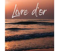 Livre d'or: Livre d'or et de souvenirs pour chambres d'hôtes, hôtel, gîte, locations bord de mer | 100 pages format 21*21 centimètres