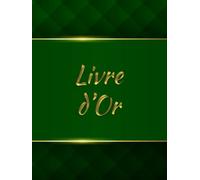 Livre d'Or Luxe Vert: Ce livre relié avec une couverture rigide et 100 magnifiques pages en couleur, est un support aux témoignages d'amour et d'affection de vos proches et de votre famille.