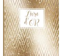 LIVRE D'OR: Mariage | Anniversaire | Baby Shower | Naissance | Baptême | Illustration chevrons dorés | Couverture Souple & Mate | Forme carrée de 21 x 21 cm | Cadeau original et fantaisie.