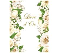 Livre d'Or Mariage: Ce livre relié avec une couverture rigide et 100 magnifiques pages en couleur, est un support aux témoignages d'amour et d'affection de vos proches et de votre famille.