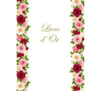 Livre d'Or Mariage: Ce livre relié avec une couverture rigide et 100 magnifiques pages en couleur, est un support aux témoignages d'amour et d'affection de vos proches et de votre famille.