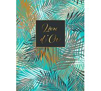 Livre d'Or: Mariage, Noce, Pacs, Anniversaire, enterrement vie de jeune fille: 100 Pages à personnaliser | Motif tropical & feuilles palmiers sur fond ... | Couverture rigide | Format 21 x 28 cm.