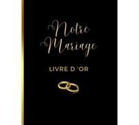 Livre d'or Mariage: Noir et or | GRAND FORMAT | Noces, Célébration civile, Cérémonie religieuse de votre union, PACS | Alliances |100 pages vierges à remplir