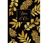 Livre d'Or: Mariage, Pacs, Anniversaire, Enterrement vie de jeune fille, Départ en retraite: 100 pages à personnaliser, Motif Tropical Doré & Noir, Couverture rigide, 21x28 cm.