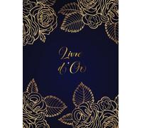 Livre d'Or: Mariage, Pacs, Fiançailles, Anniversaire: Couverture rigide, Doré & Bleu, Papier Blanc de haute qualité, 21x28 cm,120 pages.