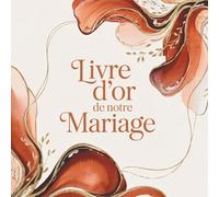 Livre d'Or Mariage Terracotta: Souvenirs, Vœux et Messages d’Amour | Design Terracotta Élégant