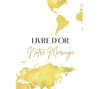 Livre d'or mariage: Thème voyage | Couverture rigide, Format Portrait | blanc et doré or | planisphère, carte du monde, continents | 100 pages vierges