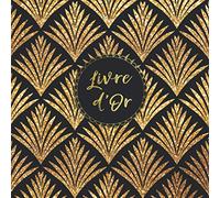 Livre d'Or: Mariages, Noces, Pacs, Anniversaires...: Motif art déco doré & Fond noir avec Design intérieur - Format Carré 21x21 - 100 pages
