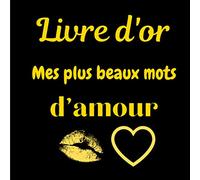 Livre d'or Mes plus beaux mots d'amour: carnet de notes mots d'amour | Pour noter tous vos messages d'amour tous les jours | 93 pages | 21,59 x 21,59 cm | Cadeau pour tous les amoureux