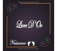 Livre D'Or Naissance: Baby Shower, Bébé, Maternité, Beau Livre D'Or A Compléter De Félicitations, Meilleurs Vœux Et Souhaits Pour Les parents Et Le Nouveau Né