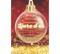 Livre d'or Noël - Un Magnifique livre d'or à couverture rigide: Pour le Réveillon de Noël ou le Jour de Noël - 7 x 10 po