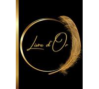 Livre d'Or Noir et Doré: Couverture RIGIDE | Mariage, Fête Anniversaire, Noces, EVJF, EVJG, Cérémonie, Baby Shower, Gender Reveal, Baptême, Naissance, ... Hôtel, Airbnb | 100 pages à Personnaliser |