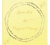 Livre d'or Papy et Mamy: A remplir par les petits enfants et les enfants à chaque fois qui sont de visite chez les grands-parents vous pouviez écrire au y dessiner