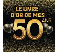 Livre d'or pour anniversaire - 50 ans: Thème black & or, livre à personnaliser - 21x21cm 75 pages - femme, homme, mari, mère, père